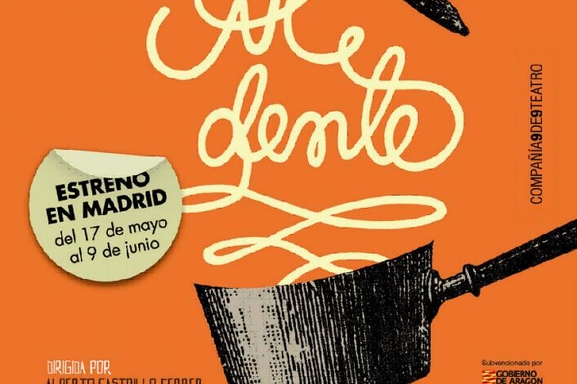 " Al Dente"estreno en Madrid el 17 de Mayo. La cena está servida. Y se enfría..