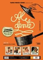 " Al Dente"estreno en Madrid el 17 de Mayo. La cena está servida. Y se enfría..