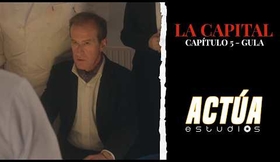LA CAPITAL - GULA (Capítulo 5) - Una serie original de Estudios Actúa