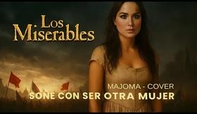 Soñé con ser otra mujer/ los Miserables- María José Maldonado (cover)