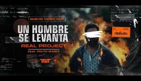 Real Project ft Polito Ibáñez_Un hombre se levanta (Video Oficial)