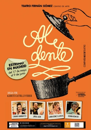 " Al Dente"estreno en Madrid el 17 de Mayo. La cena está servida. Y se enfría..