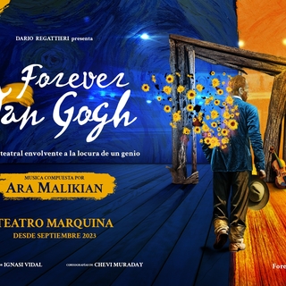 Forever Van Gogh : la obra teatral que te envolverá en el maravilloso universo de este genio